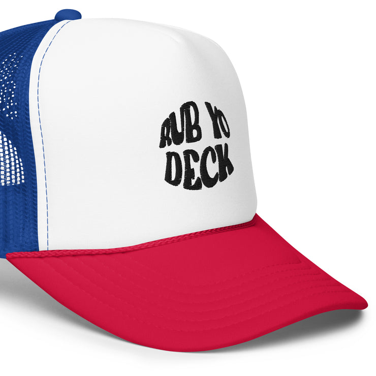 Rub Yo Deck Foam Trucker Hat